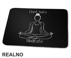 Don't Hate Meditate - Yoga - Podloga za miš