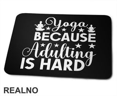 Adulting Is Hard - Yoga - Podloga za miš