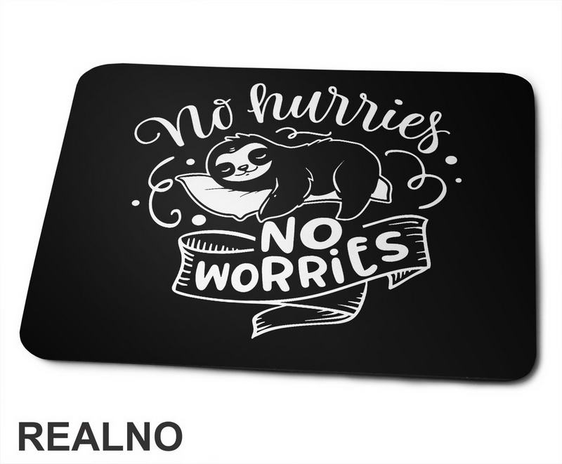 No Hurries No Worries - Lenjivac - Životinje - Podloga za miš