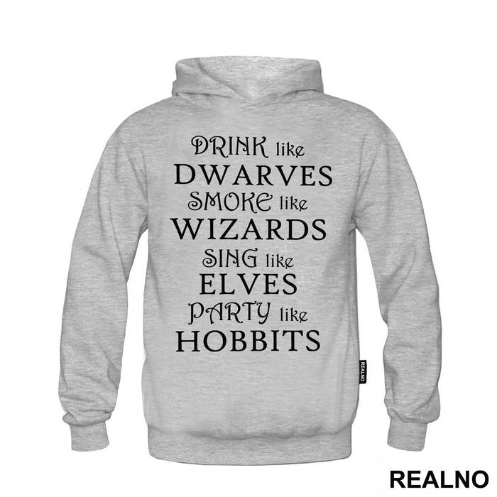 Drink Like Dwarves Smoke Like Wizards Sing Like Elves Party Like Hobbits - Lord Of The Rings - LOTR