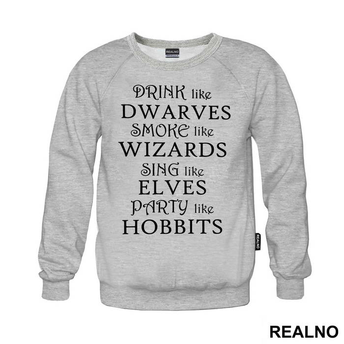 Drink Like Dwarves Smoke Like Wizards Sing Like Elves Party Like Hobbits - Lord Of The Rings - LOTR