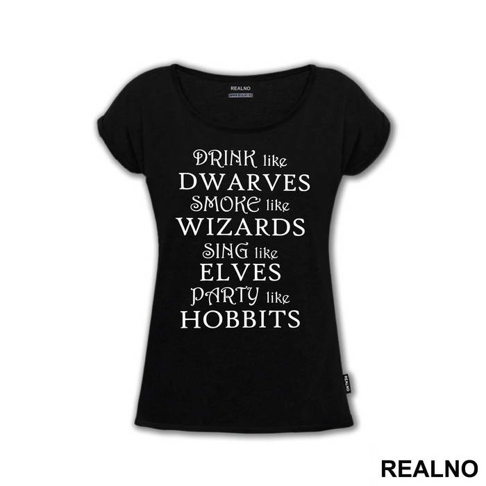 Drink Like Dwarves Smoke Like Wizards Sing Like Elves Party Like Hobbits - Lord Of The Rings - LOTR