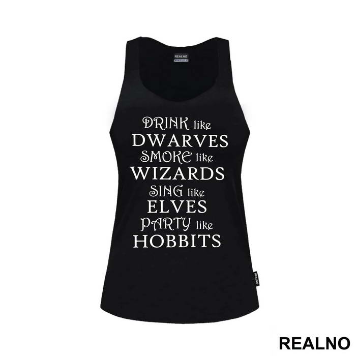 Drink Like Dwarves Smoke Like Wizards Sing Like Elves Party Like Hobbits - Lord Of The Rings - LOTR