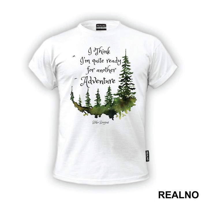 I Think I'm Quite Ready For Another Adventure - Lord Of The Rings - LOTR