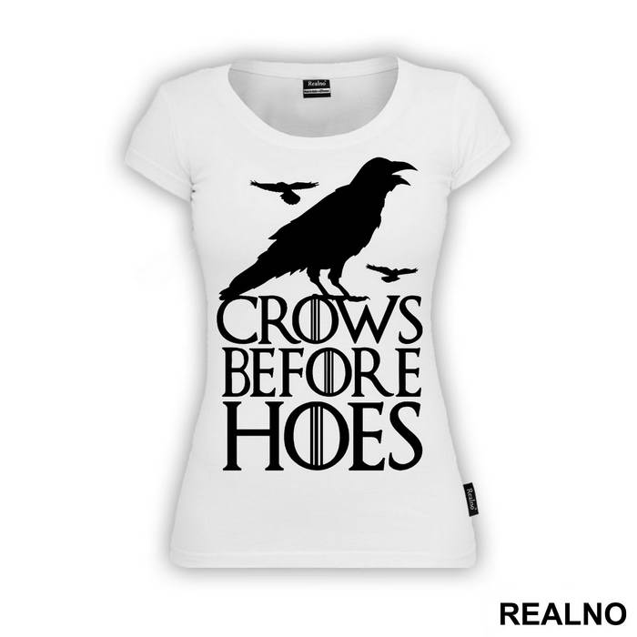 Crows Before Hoes - Game Of Thrones - GOT - Majica
