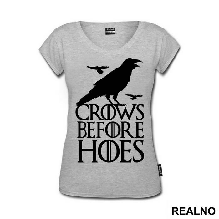 Crows Before Hoes - Game Of Thrones - GOT - Majica