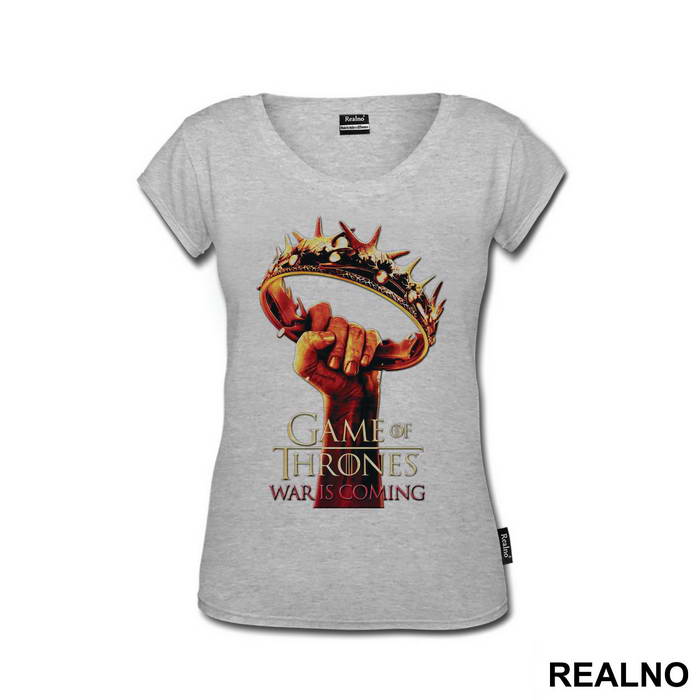 War Is Coming - Crown In The Hand - Game Of Thrones - GOT - Majica