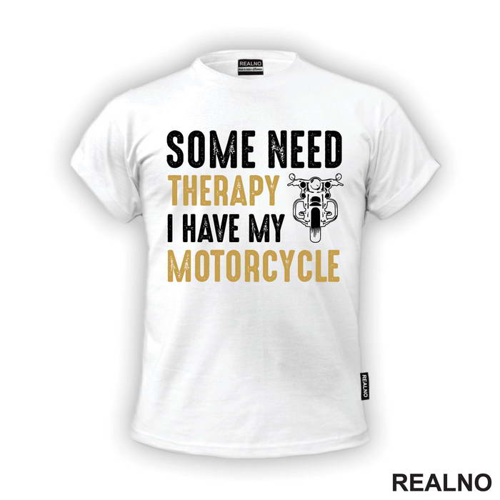 Some Need Therapy, I Have My Motorcycle - Motori