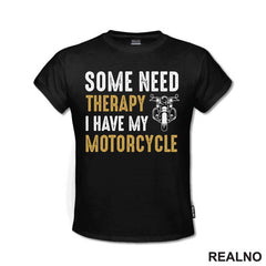 Some Need Therapy, I Have My Motorcycle - Motori