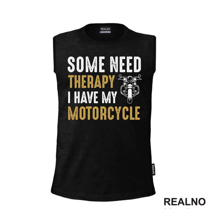 Some Need Therapy, I Have My Motorcycle - Motori
