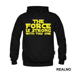 The Force Is Strong With This One - Star Wars - Majica