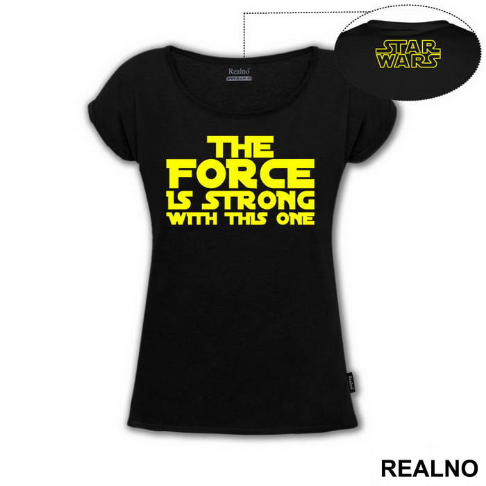 The Force Is Strong With This One - Star Wars - Majica