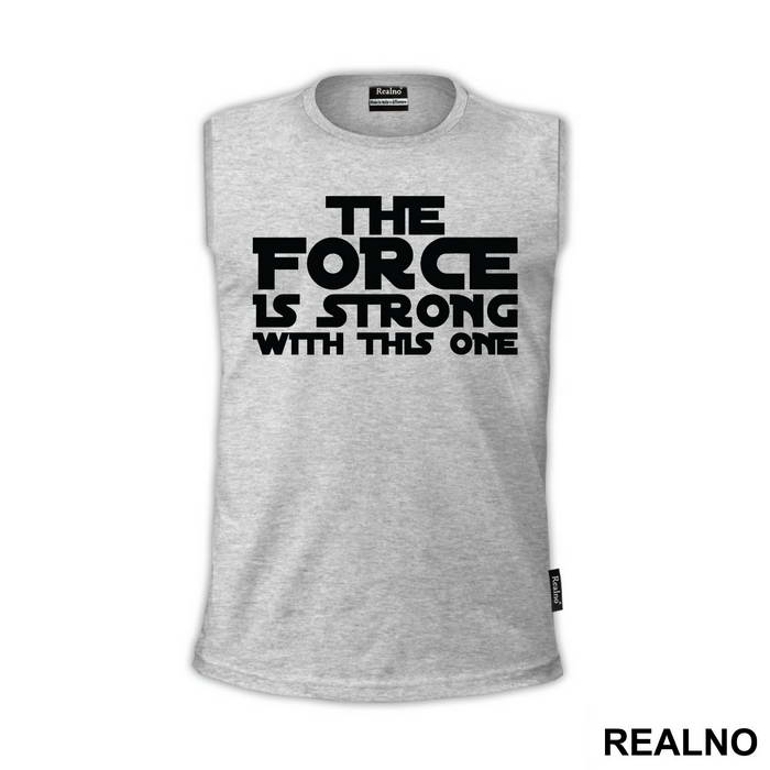 The Force Is Strong With This One - Star Wars - Majica