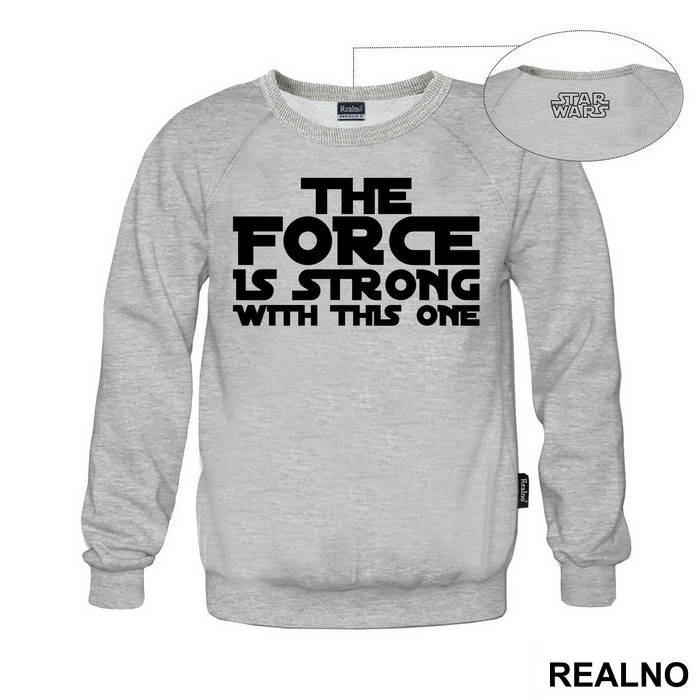 The Force Is Strong With This One - Star Wars - Majica