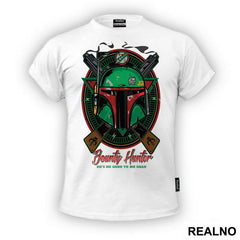 Bounty Hunter - He's No Good To Me Dead - Star Wars - Majica