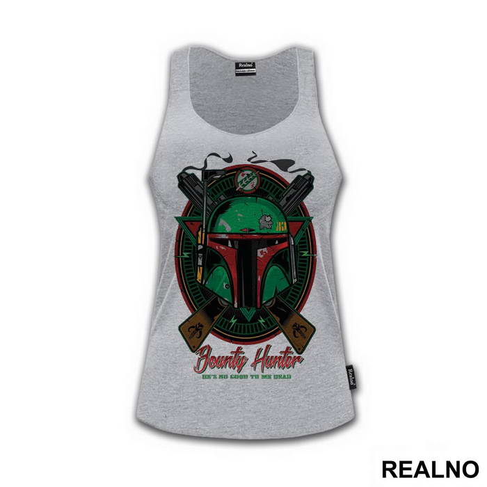 Bounty Hunter - He's No Good To Me Dead - Star Wars - Majica