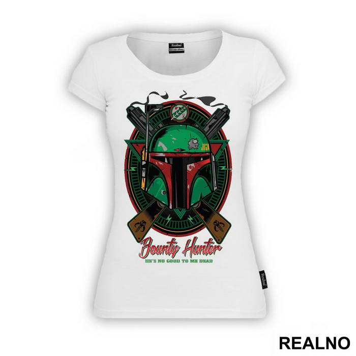 Bounty Hunter - He's No Good To Me Dead - Star Wars - Majica