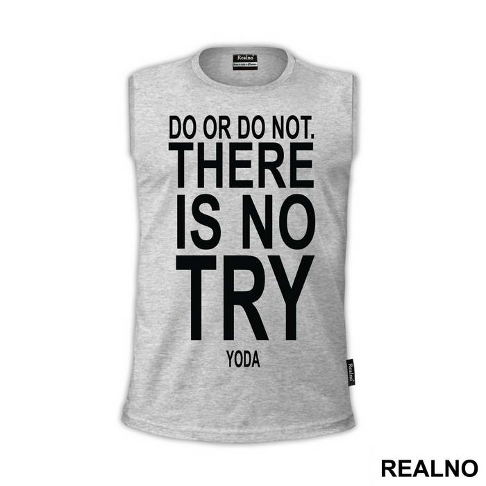 Do Or Do Not. There Is No Try - Star Wars - Majica