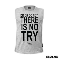 Do Or Do Not. There Is No Try - Star Wars - Majica
