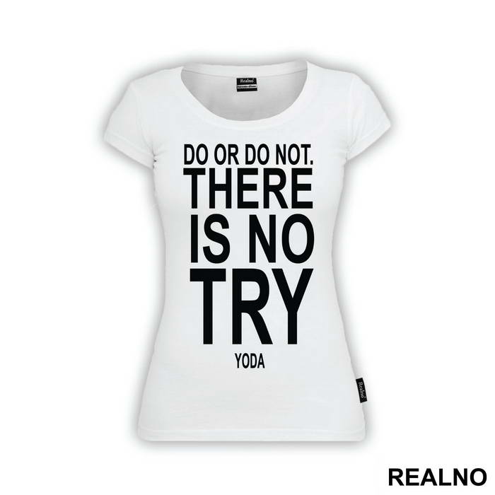 Do Or Do Not. There Is No Try - Star Wars - Majica