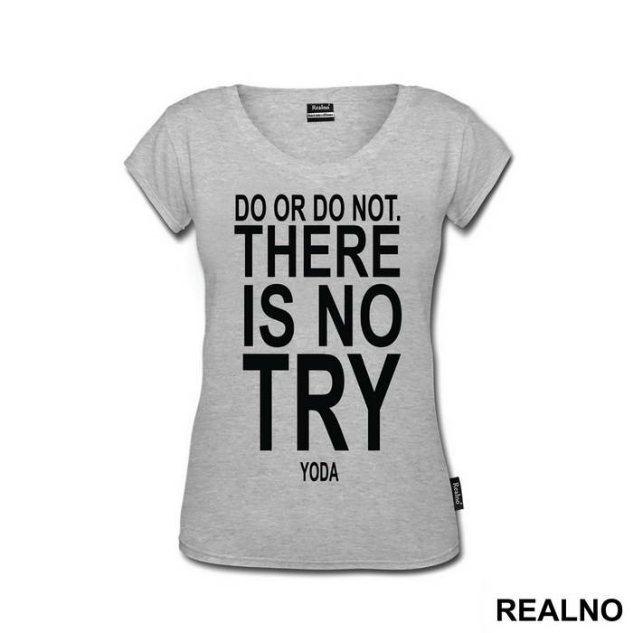 Do Or Do Not. There Is No Try - Star Wars - Majica