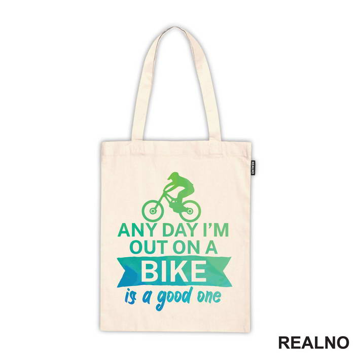 Any Day Is A Good One - Bickilovi - Bike - Majica