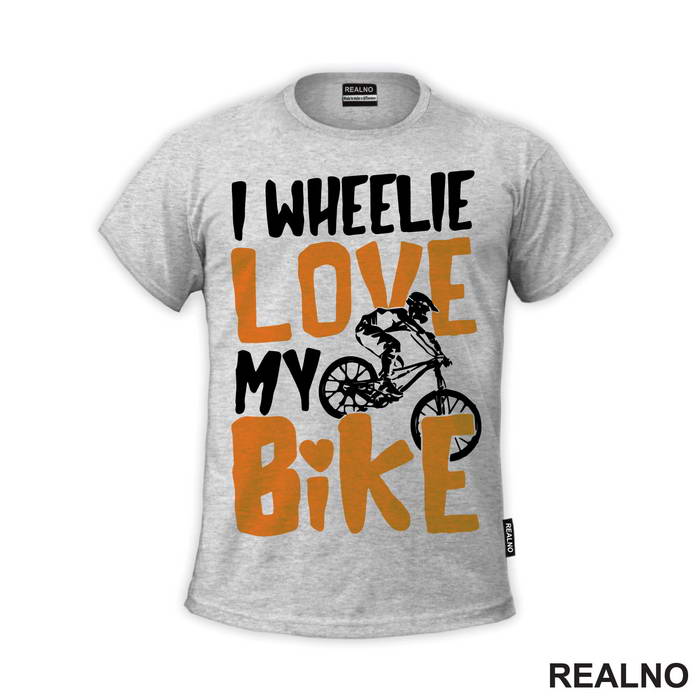 I Wheelie Love My - Bickilovi - Bike - Majica
