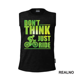 Don't Think, Just Ride - Bickilovi - Bike - Majica