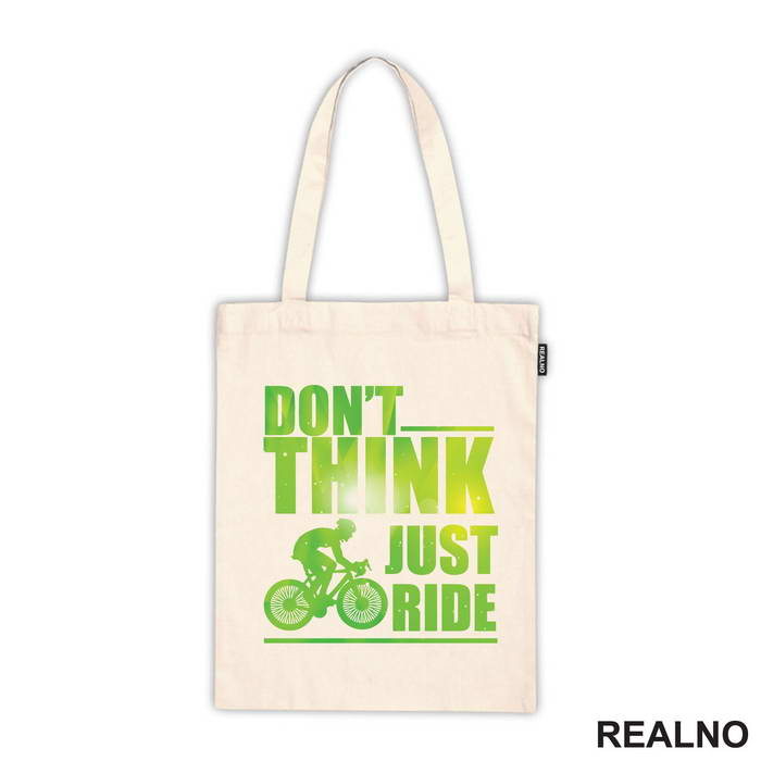 Don't Think, Just Ride - Bickilovi - Bike - Majica