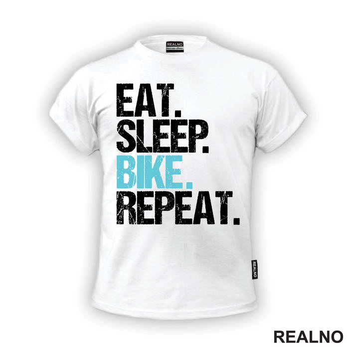 Eat, Sleep, Repeat - Bickilovi - Bike - Majica