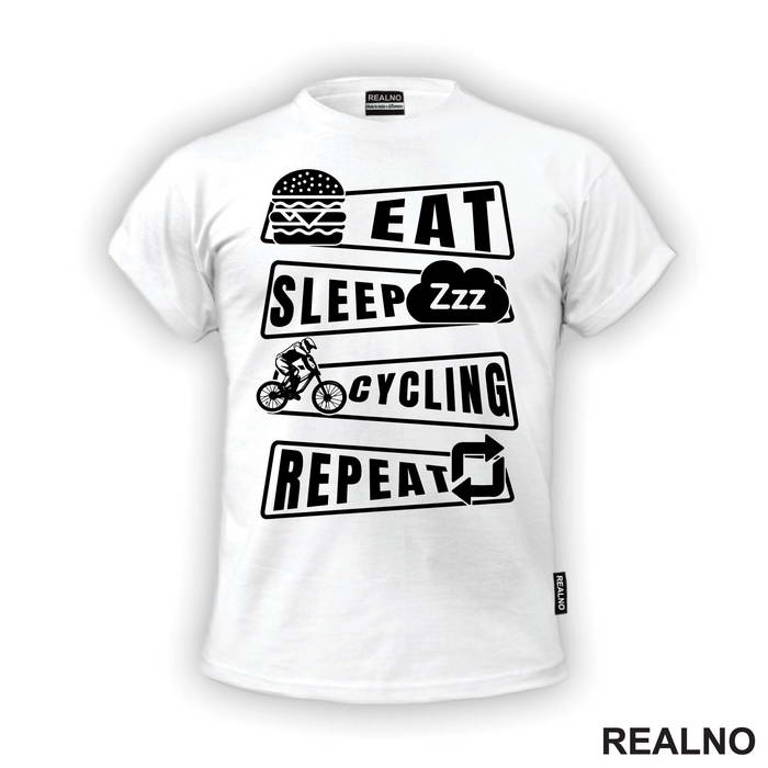 Eat, Sleep, Cycling, Repeat - Bickilovi - Bike - Majica