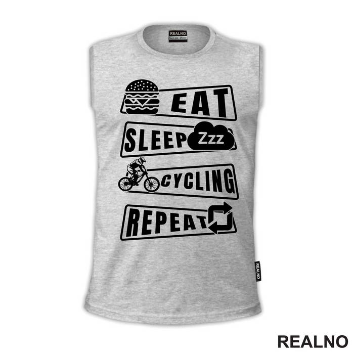 Eat, Sleep, Cycling, Repeat - Bickilovi - Bike - Majica