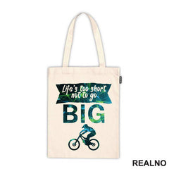 Life's Too Short Not To Go Big - Bickilovi - Bike - Majica