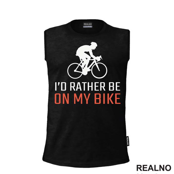 I'd Rather Be - Bickilovi - Bike - Majica