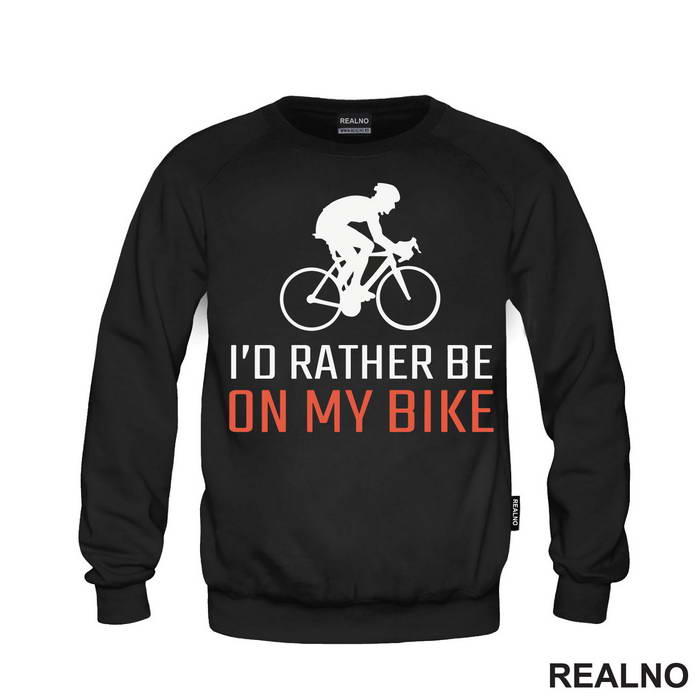 I'd Rather Be - Bickilovi - Bike - Majica