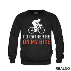 I'd Rather Be - Bickilovi - Bike - Majica