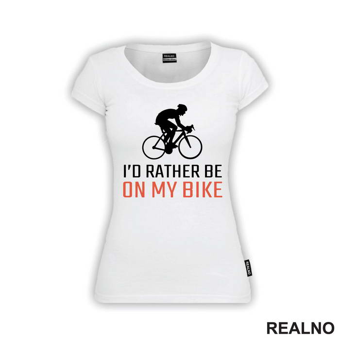 I'd Rather Be - Bickilovi - Bike - Majica