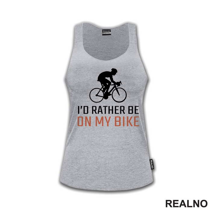 I'd Rather Be - Bickilovi - Bike - Majica
