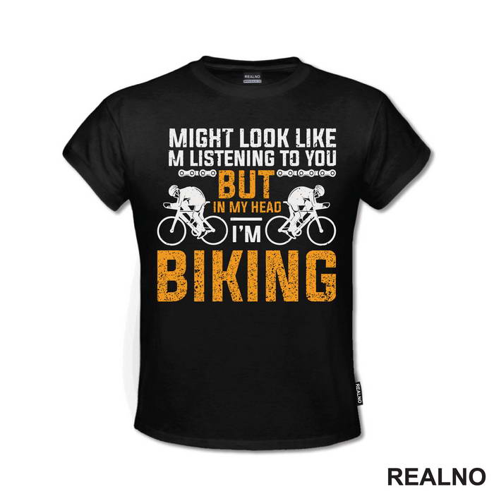 I Might Look Like I'm Listening - Bickilovi - Bike - Majica