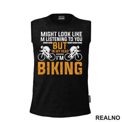 I Might Look Like I'm Listening - Bickilovi - Bike - Majica