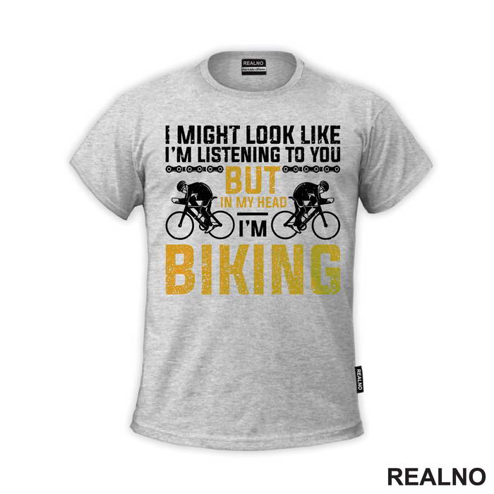 I Might Look Like I'm Listening - Bickilovi - Bike - Majica