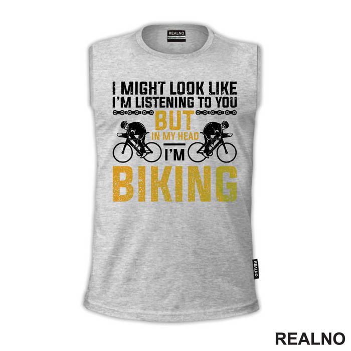 I Might Look Like I'm Listening - Bickilovi - Bike - Majica