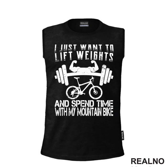 I Just Want To Lift Weights And Ride - Bickilovi - Bike - Majica