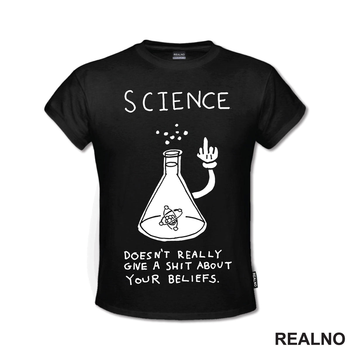 Science doesn't really give a shit about your beliefs - Geek - Majica