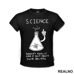 Science doesn't really give a shit about your beliefs - Geek - Majica