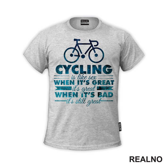 Cycling Is Like Sex - Bickilovi - Bike - Majica