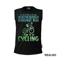 I Do Have An Awesome Retirement Plan - Bickilovi - Bike - Majica