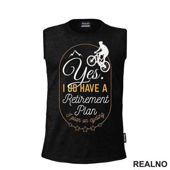 I Do Have A Retirement Plan - Bickilovi - Bike - Majica