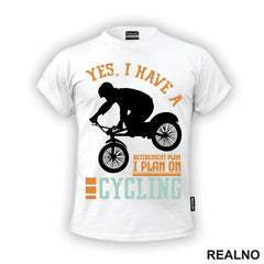 I Plan On Cycling - Bickilovi - Bike - Majica