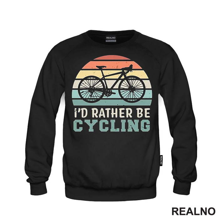 I'd Rather Be Cycling - Bickilovi - Bike - Majica